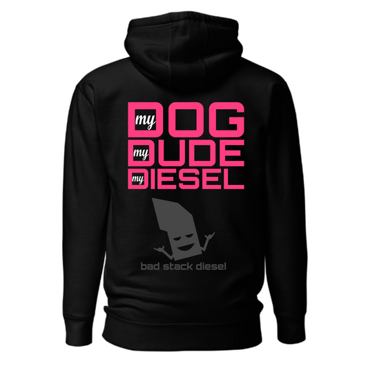 MY DOG, MY DUDE, MY DIESEL - BLACK HOODIE